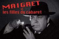Spectacle : Maigret et les filles du cabaret. Du 19 juillet au 25 août 2012 à Dinard. Ille-et-Vilaine. 